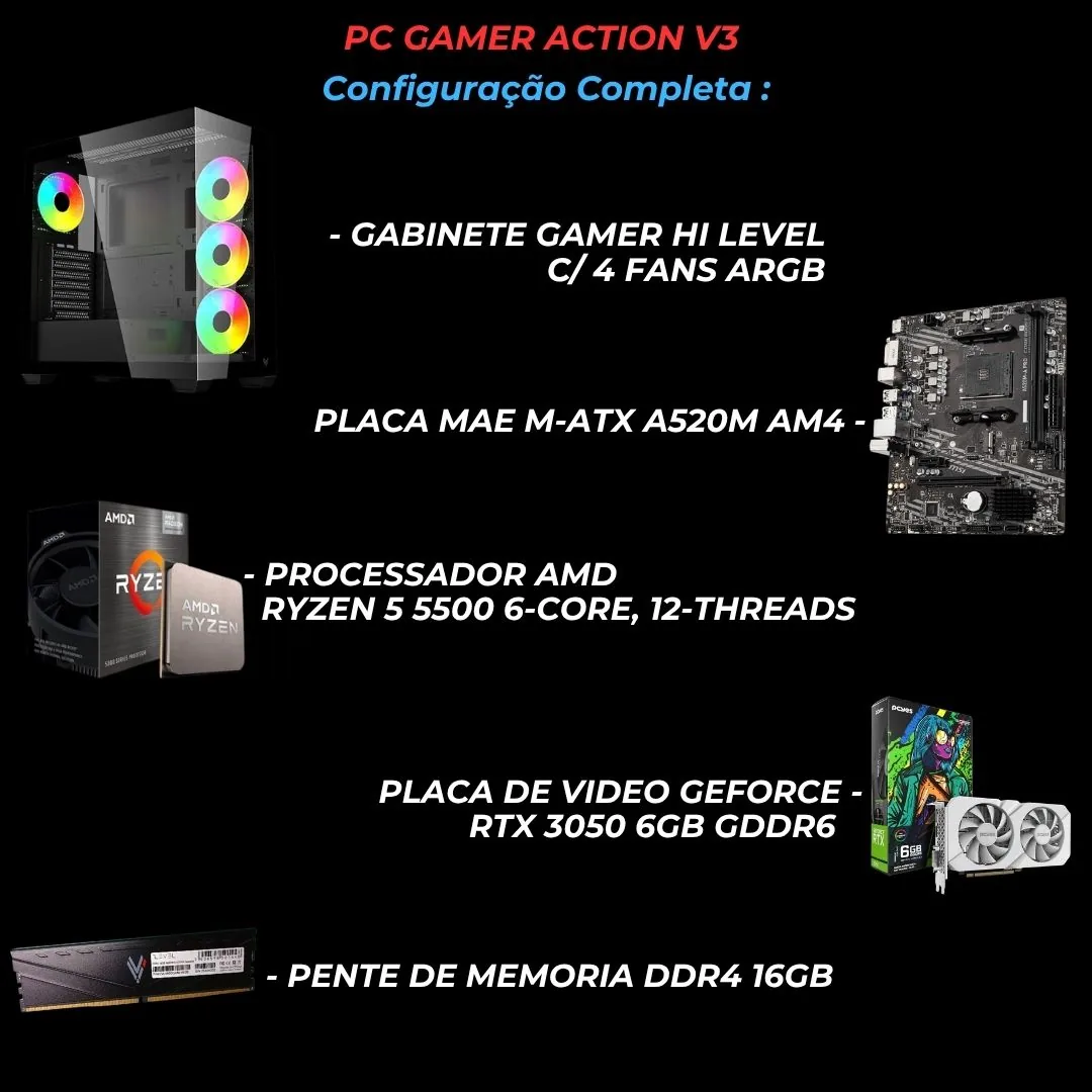 PC GAMER ACTION V3 AMD RYZEN 5 5500, GEFORCE RTX 3050 6GB, 16GB DDR4, SSD 240GB, FONTE 500W, LV510