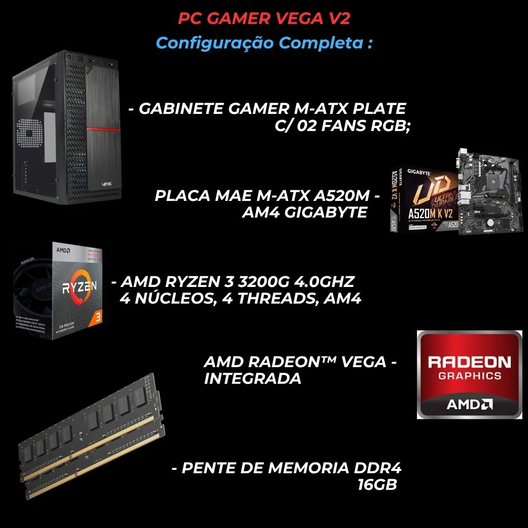 PC GAMER VEGA V2 AMD RYZEN 3 3200G, RADEON VEGA GRAPHISCS, 16GB DDR4, PLACA MAE GIGABYTE A520M, SSD 500GB, FONTE 500W, GABINETE PLATE