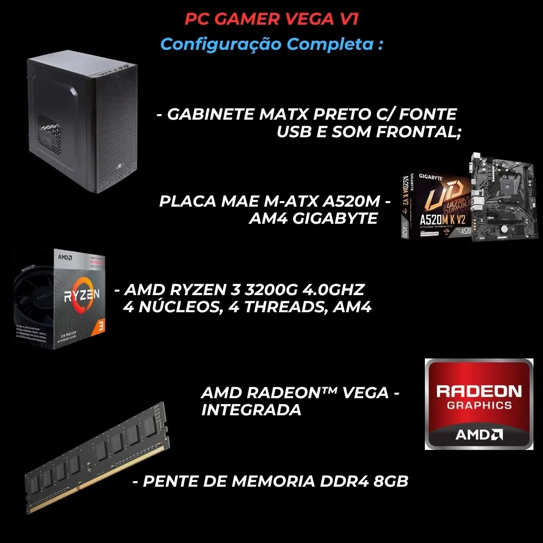 PC GAMER VEGA V1 AMD RYZEN 3 3200G, RADEON VEGA GRAPHICS, PL. MAE A520M GIGABYTE, MEMORIA 8GB DDR4, SSD 240GB, GABINETE PRETO